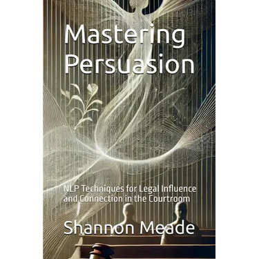 Mastering Persuasion: NLP Techniques for Legal Influence and Connection in the Courtroom