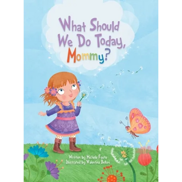 What Should We Do Today, Mommy?