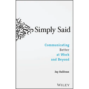 Simply Said: Communicating Better at Work and Beyond