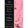 The Darkness Around Us Is Deep: Selected Poems of William Stafford