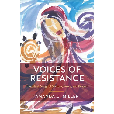 Voices of Resistance: The Bible's Songs of Victory, Peace, and Protest