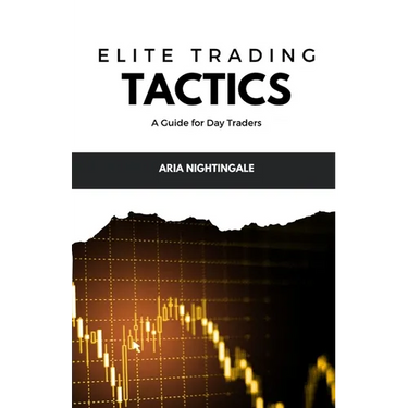 Elite Trading Tactics: A Guide for Day Traders