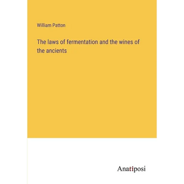 The laws of fermentation and the wines of the ancients