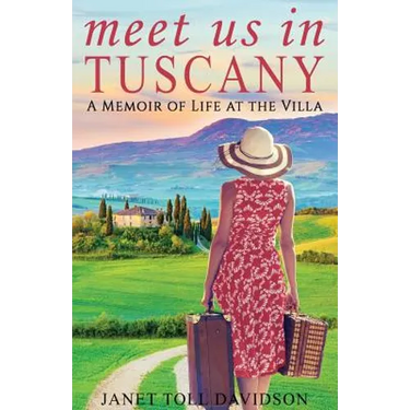 Meet Us in Tuscany: A Memoir of Life at the Villa