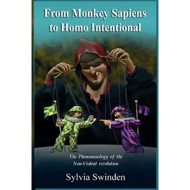 From Monkey Sapiens to Homo Intentional: The Phenomenology of the Non-Violent Revolution