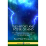 The History and Power of Mind: New Thought Lectures on Occultism, Self-Control, Meditation and the Divinity of Mind