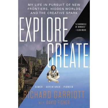 Explore/Create: My Life in Pursuit of New Frontiers, Hidden Worlds, and the Creative Spark