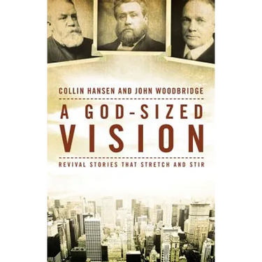 A God-Sized Vision: Revival Stories That Stretch and Stir