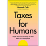 Taxes for Humans: Simplify Your Taxes and Change the World When You're Self-Employed