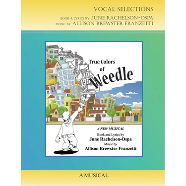 The True Colors of Weedle - The Musical - Vocal Selections Music Book