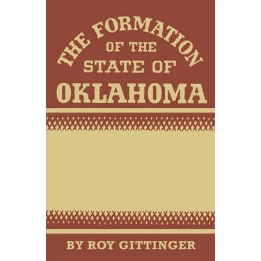 The Formation of the State of Oklahoma: 1803-1906