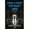 Down a Street That Wasn't There