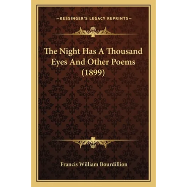 The Night Has A Thousand Eyes And Other Poems (1899)