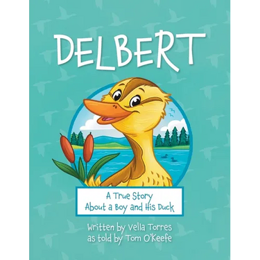 Delbert: A True Story About a Boy and his Duck