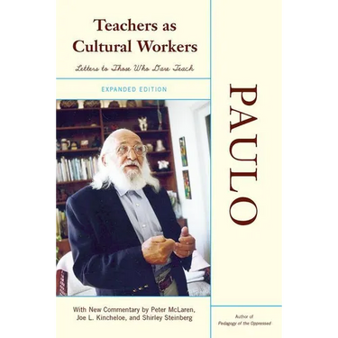 Teachers as Cultural Workers: Letters to Those Who Dare Teach