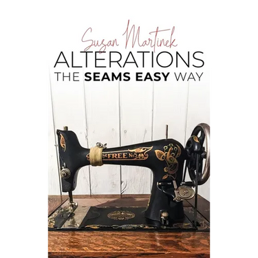 Alterations (The Seams Easy Way): Step-by-step Instructions for Sewing and Practical Clothing Alterations