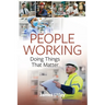 People Working: Doing Things That Matter