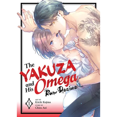The Yakuza and His Omega: Raw Desire Vol. 1