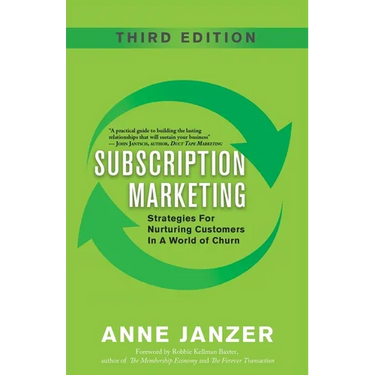 Subscription Marketing: Strategies for Nurturing Customers in a World of Churn