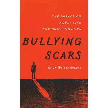 Bullying Scars: The Impact on Adult Life and Relationships