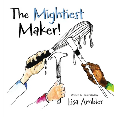 The Mightiest Maker