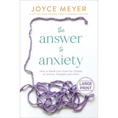 The Answer to Anxiety: How to Break Free from the Tyranny of Anxious Thoughts and Worry