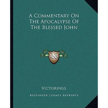 A Commentary On The Apocalypse Of The Blessed John