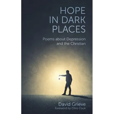 Hope in Dark Places: Poems about Depression and the Christian