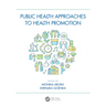 Public Health Approaches to Health Promotion