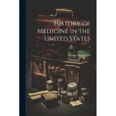 History of Medicine in the United States; 2