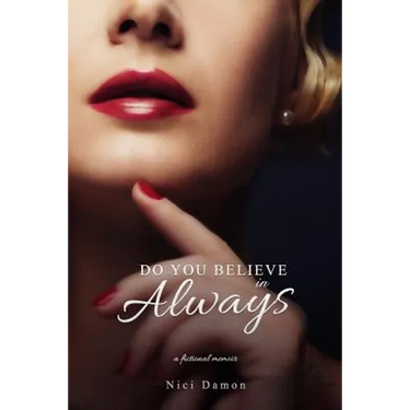 Do You Believe in Always: A Fictional Memoir