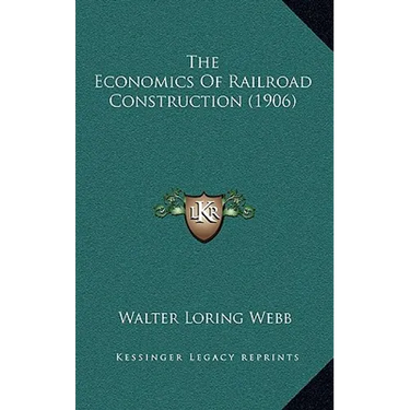 The Economics Of Railroad Construction (1906)