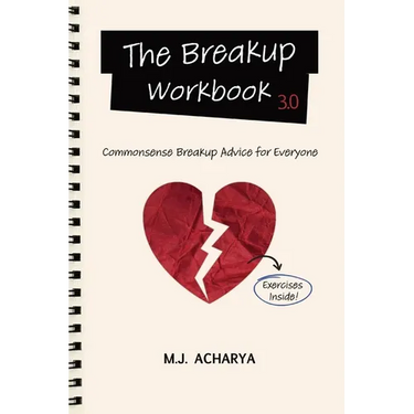 The Breakup Workbook 3.0: Commonsense Breakup Advice for Everyone