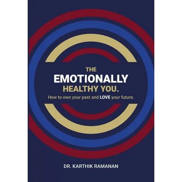 The Emotionally Healthy You: How to Own Your Past and LOVE Your Future