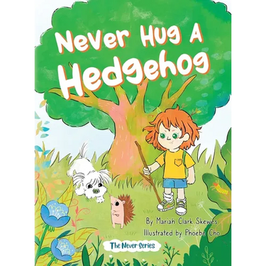 Never Hug a Hedgehog: The Never Series