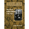 Borderlander: The Life of James Kirker, 1793-1852