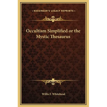 Occultism Simplified or the Mystic Thesaurus