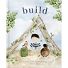 Build: God Loves You and Created You to Build in Your Own Brilliant Way