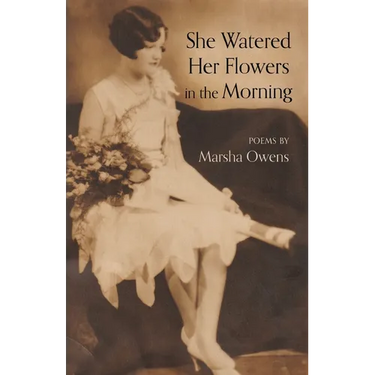 She Watered Her Flowers in the Morning