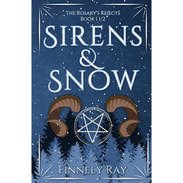 Sirens & Snow: The Rosary's Rejects: Book 1 1/2