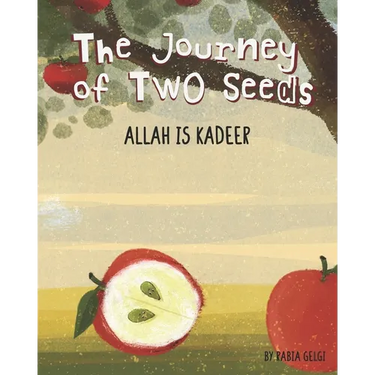 The Journey of Two Seeds: Allah is Kadeer
