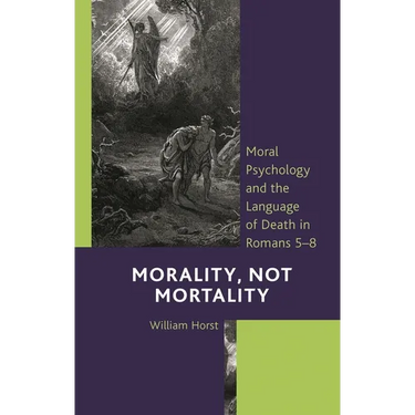 Morality, Not Mortality: Moral Psychology and the Language of Death in Romans 5-8