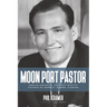 Moon Port Pastor: Adrian Rogers and the First Baptist Church of Merritt Island, Florida