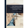 The Design And Construction Of Masonry Dams
