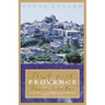 The Magic of Provence: Pleasures of Southern France