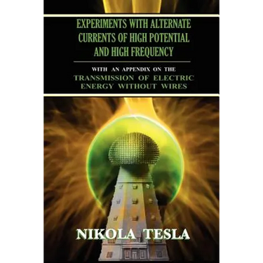 Experiments With Alternate Currents of High Potential and High Frequency