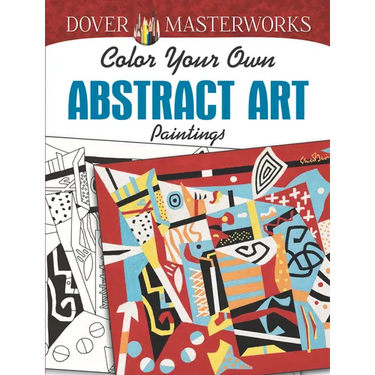 Dover Masterworks: Color Your Own Abstract Art Paintings