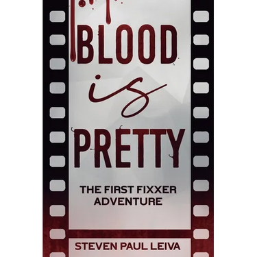 Blood is Pretty: The First Fixxer Adventure
