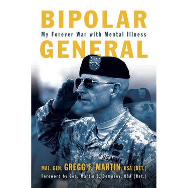 Bipolar General: My Forever War with Mental Illness