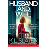 Husband and Wife: A completely gripping and unputdownable psychological thriller with a shocking twist